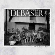 Debaser - Rich White Boys